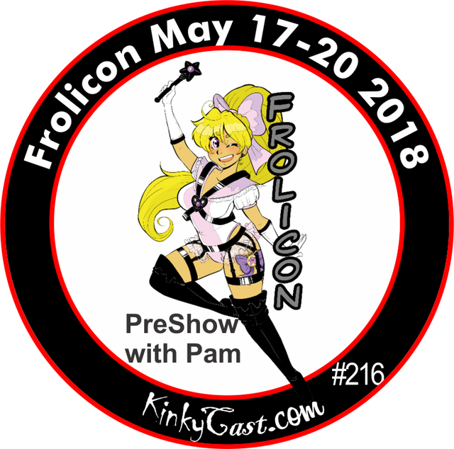 #216 - Frolicon May 17-20 2018 - PreShow with Pam