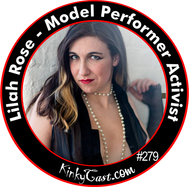 #279 Lilah Rose - Model - Performer - Activist